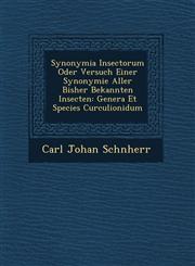 Synonymia Insectorum Oder Versuch Einer Synonymie Aller Bisher Bekannten Insecten Genera Et Species Curculionidum,1249824346,9781249824343