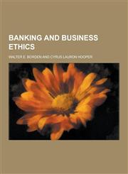 Banking and Business Ethics,1230442545,9781230442549