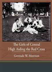 The Girls of Central High Aiding the Red Cross,1438533586,9781438533582