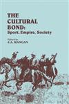 The Cultural Bond Sport, Empire, Society,0415515092,9780415515092