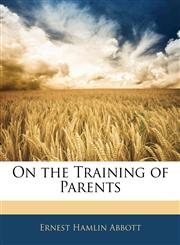 On the Training of Parents,114133013X,9781141330133