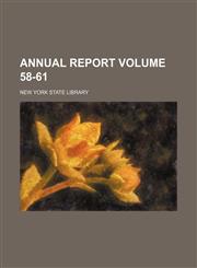 Annual report Volume 58-61,115407580X,9781154075809