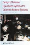 Design Of Mission Operations Systems For Scientific Remote Sensing,0850668603,9780850668605
