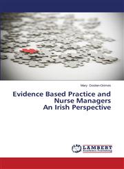 Evidence Based Practice and Nurse Managers  An Irish Perspective,3847349279,9783847349273
