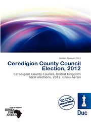 Ceredigion County Council Election, 2012,6201200568,9786201200562