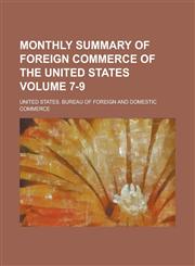 Monthly Summary of Foreign Commerce of the United States Volume 7-9,1155091906,9781155091907
