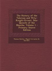 History of the Valorous and Wity-Knight-Errant, Don-Quixote of the Mancha, Volume 1,1289483523,9781289483524