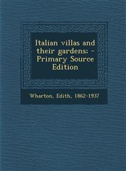 Italian villas and their gardens; - Primary Source Edition,1293037087,9781293037089