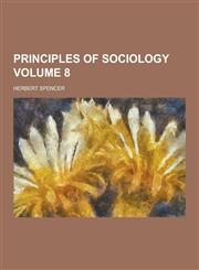Principles of Sociology Volume 8,1230444866,9781230444864