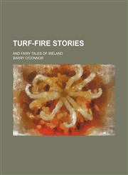 Turf-Fire Stories; And Fairy Tales of Ireland,1151205478,9781151205476