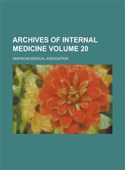 Archives of Internal Medicine Volume 20,1155016343,9781155016344