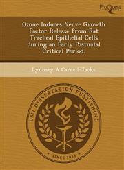 Ozone Induces Nerve Growth Factor Release from Rat Tracheal Epithelial Cells during an Early Postnatal Critical Period.,1249088798,9781249088790
