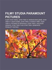 Filmy studia Paramount Pictures Filmy Star Treku, Star Trek VI: Neobjevená země, Star Trek IV: Cesta domů, Star Trek II: Khanův hněv,1232870382,9781232870388