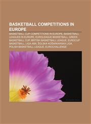 Basketball competitions in Europe Basketball cup competitions in Europe, Basketball leagues in Europe, Euroleague Basketball,1233119494,9781233119493