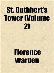 St. Cuthbert's Tower (Volume 2),115323467X,9781153234672