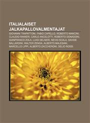 Italialaiset jalkapallovalmentajat Giovanni Trapattoni, Fabio Capello, Roberto Mancini, Claudio Ranieri, Carlo Ancelotti, Roberto Donadoni,1231877901,9781231877906