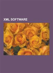 XML Software XML Databases, XML Editors, XML Parsers, Java API for XML Processing, Xerces, Virtuoso Universal Server, Apache Ant, V,1230836004,9781230836003