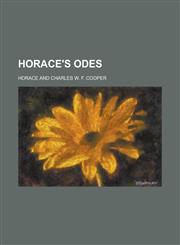 Horace's odes,123005085X,9781230050850