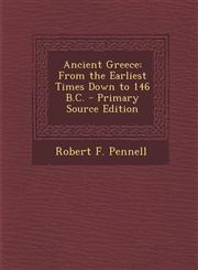 Ancient Greece From the Earliest Times Down to 146 B.C. - Primary Source Edition,1293576840,9781293576847