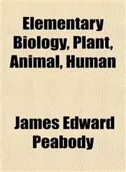 Elementary Biology, Plant, Animal, Human,1152644580,9781152644588