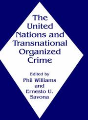 The United Nations and Transnational Organised Crime,0714647330,9780714647333