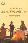 A Manual of Ritual Fire Offerings Revised Edition,8186470514,9788186470510