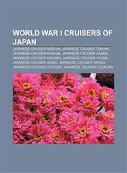 World War I cruisers of Japan Japanese cruiser Nisshin, Japanese cruiser Tokiwa, Japanese cruiser Kasuga, Japanese cruiser Asama,1155605179,9781155605173