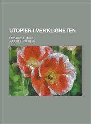 Utopier I Verkligheten; Fyra Berattelser,1234620081,9781234620080