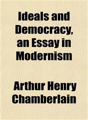 Ideals and Democracy, an Essay in Modernism,1152326147,9781152326149