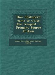 How Shakspere Came to Write the Tempest - Primary Source Edition,1293801232,9781293801239