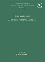 Kierkegaard and the Roman World, Vol. 3,0754665542,9780754665540