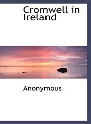 Cromwell in Ireland,111609990X,9781116099904