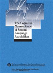 The Cognitive Neuroscience of Second Language Acquisition,1405155426,9781405155427