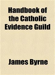 Handbook of the Catholic Evidence Guild,1151955868,9781151955869