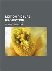 Motion picture projection,1151184101,9781151184108