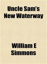 Uncle Sam's New Waterway,1152091794,9781152091795