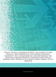 Articles On Christ Church Grammar School, including Stuart Macgill, Rod Eddington, Hal Gibson Pateshall Colebatch, Ric Charlesworth, Luke Mcpharlin, Tim Minchin, Andrew Browne, David Mccomb, Wayne Martin, Matt Burston, Bill Kirby,1244279781,9781244279780