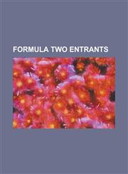 Formula Two Entrants Automobiles Gonfaronnaises Sportives, Automovil Club Argentino, Brabham, Chevron Cars Ltd, Ecurie Bonnier, Eifelland,,1230759697,9781230759692