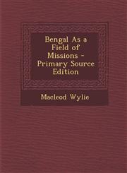 Bengal as a Field of Missions,1287432360,9781287432364