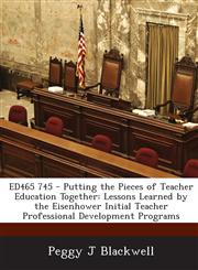 ED465 745 - Putting the Pieces of Teacher Education Together Lessons Learned by the Eisenhower Initial Teacher Professional Development Programs,1287697917,9781287697916