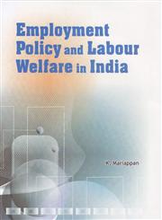 Employment Policy and Labour Welfare in India 1st Edition,8177082744,9788177082746