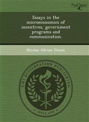 Essays in the microeconomics of incentives, government programs and communication.,1248986563,9781248986561