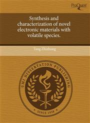 Synthesis and characterization of novel electronic materials with volatile species.,124458066X,9781244580664