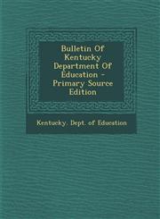 Bulletin Of Kentucky Department Of Education - Primary Source Edition,1293041564,9781293041567