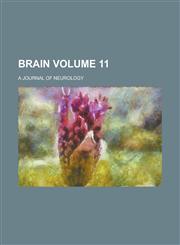 Brain; a journal of neurology Volume 11,1234662183,9781234662189