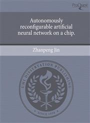 Autonomously reconfigurable artificial neural network on a chip.,1244718645,9781244718647