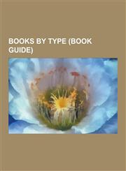 Books by Type (Book Guide) Advance Copy, Airline Timetable, Airport Novel, Alphabet Book, Antiquarian Science Books, Antisemitica, Autograph Book,1230561587,9781230561585