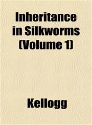 Inheritance in Silkworms (Volume 1),1153491974,9781153491976