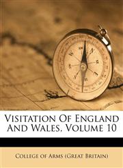 Visitation Of England And Wales, Volume 10,1286475252,9781286475256