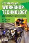 A Textbook of Workshop Technology (Manufacturing Processes) (A Textbook for the Engineering Degree and Diploma Students) 1st Edition, Reprint,812190868X,9788121908689